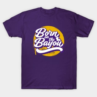 Retro Born on the Bayou Word Art Louisiana // Louisiana Proud Purple and Gold T-Shirt